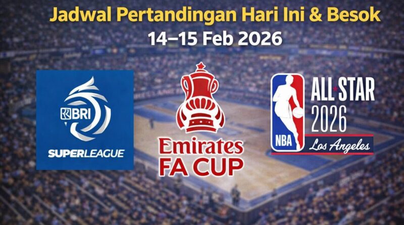Jadwal Pertandingan Hari Ini & Besok 14–15 Feb 2026
